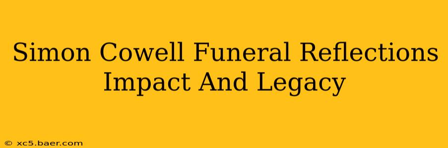 Simon Cowell Funeral Reflections Impact And Legacy