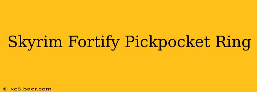 Skyrim Fortify Pickpocket Ring
