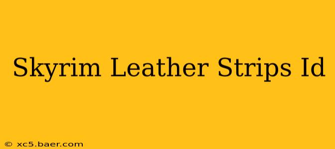 Skyrim Leather Strips Id