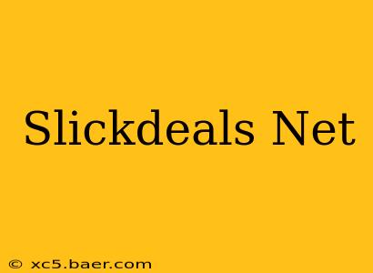 Slickdeals Net