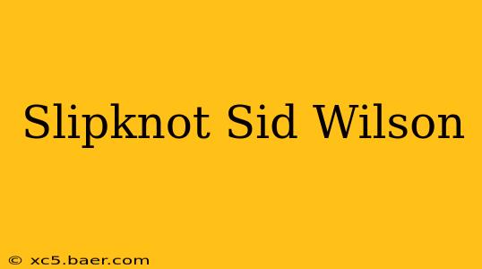 Slipknot Sid Wilson