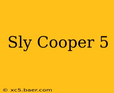 Sly Cooper 5