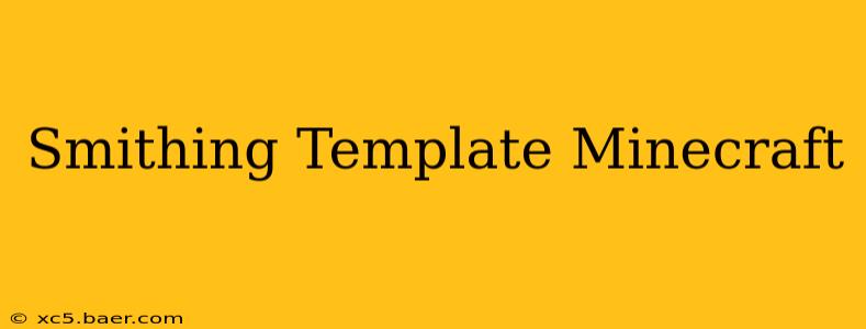 Smithing Template Minecraft