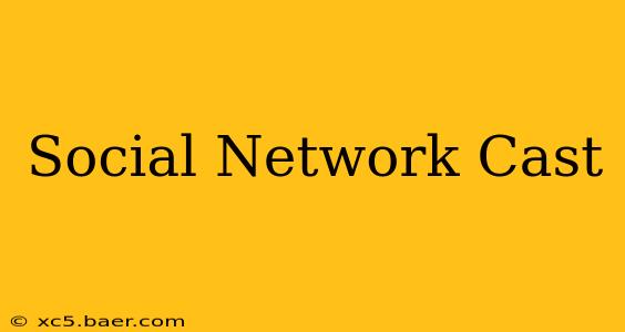 Social Network Cast