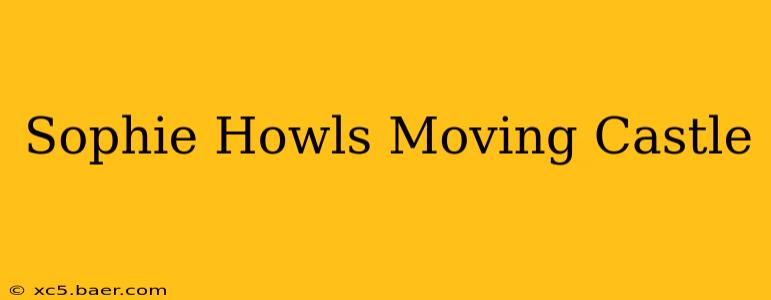 Sophie Howls Moving Castle