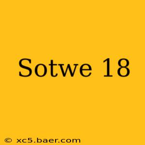 Sotwe 18