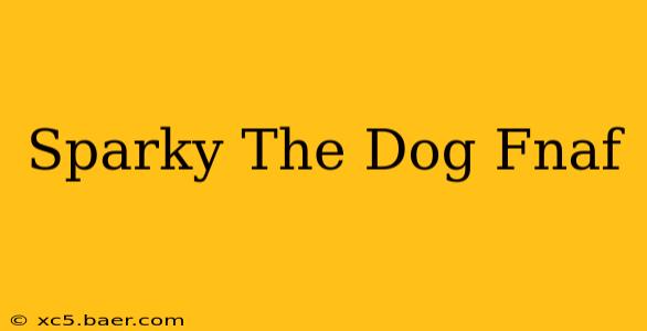 Sparky The Dog Fnaf