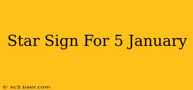 Star Sign For 5 January