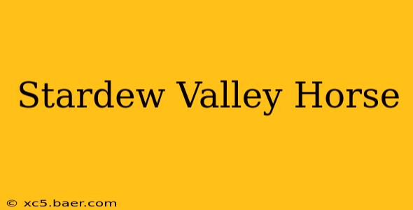 Stardew Valley Horse