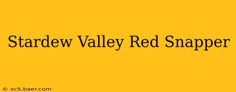Stardew Valley Red Snapper