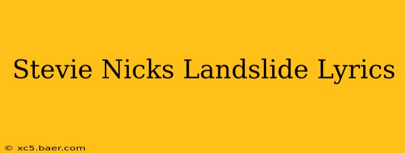 Stevie Nicks Landslide Lyrics