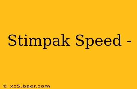Stimpak Speed -