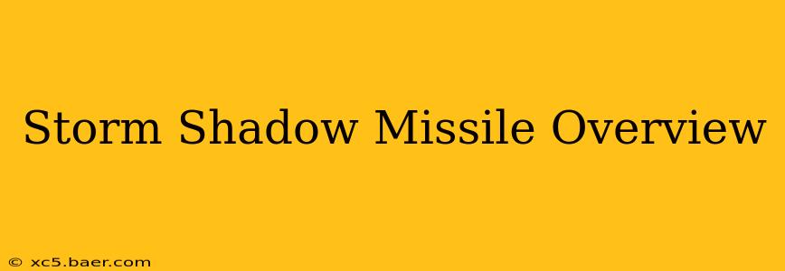 Storm Shadow Missile Overview