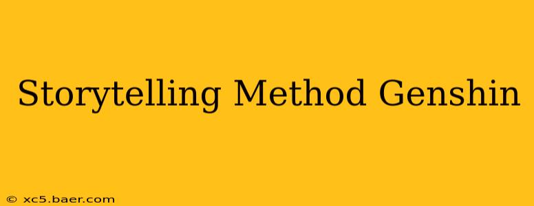 Storytelling Method Genshin