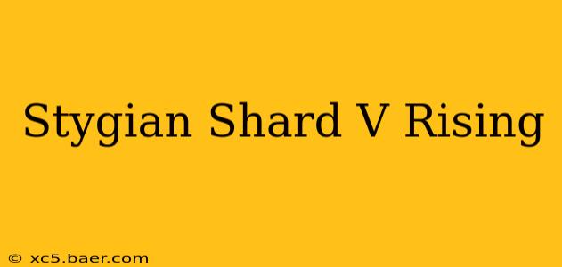Stygian Shard V Rising