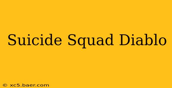 Suicide Squad Diablo