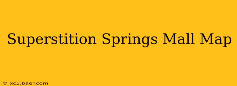 Superstition Springs Mall Map