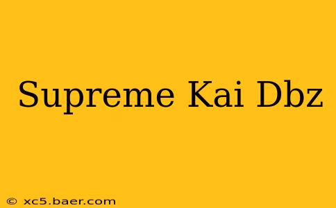 Supreme Kai Dbz
