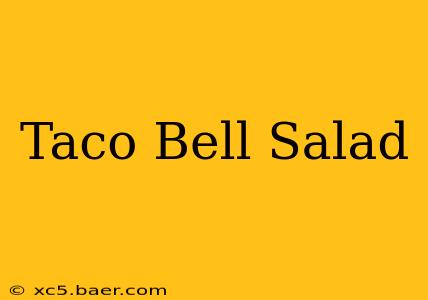 Taco Bell Salad