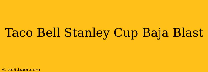 Taco Bell Stanley Cup Baja Blast