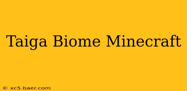 Taiga Biome Minecraft