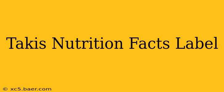 Takis Nutrition Facts Label