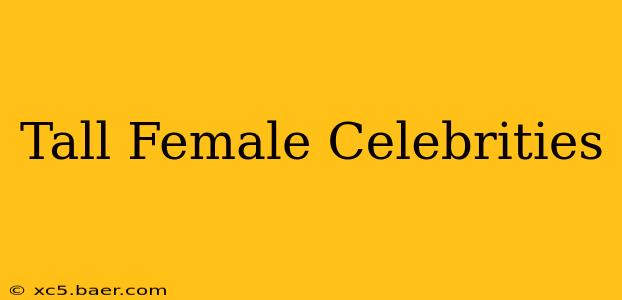Tall Female Celebrities