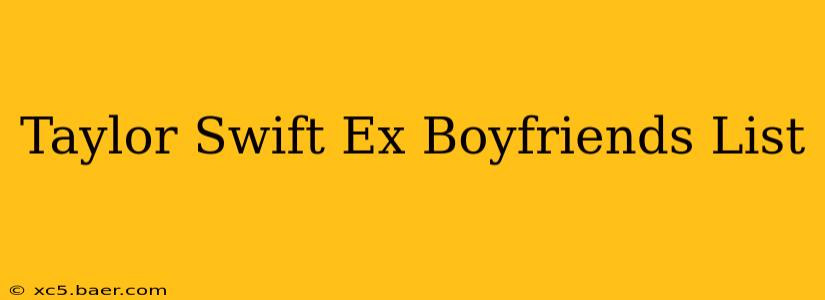 Taylor Swift Ex Boyfriends List