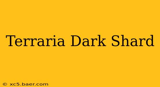 Terraria Dark Shard