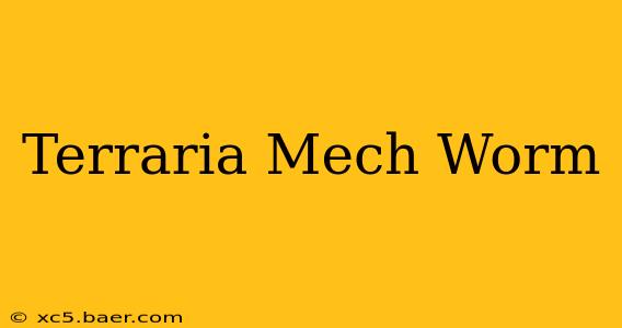 Terraria Mech Worm
