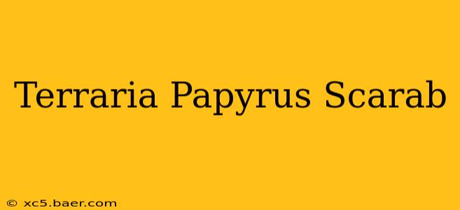 Terraria Papyrus Scarab