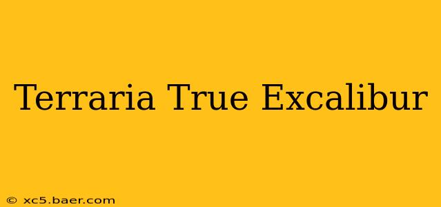 Terraria True Excalibur