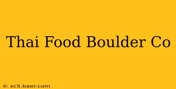 Thai Food Boulder Co