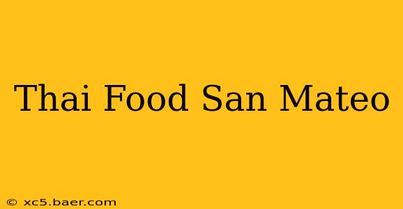 Thai Food San Mateo