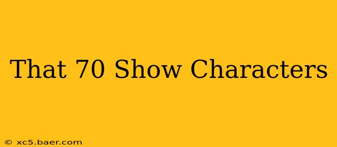 That 70 Show Characters