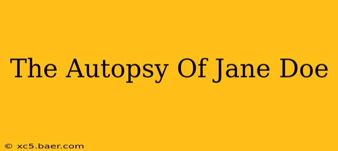 The Autopsy Of Jane Doe