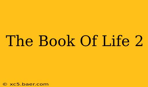 The Book Of Life 2