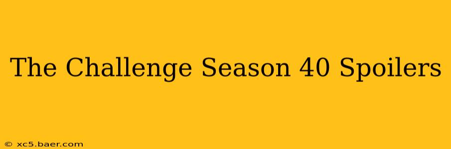 The Challenge Season 40 Spoilers