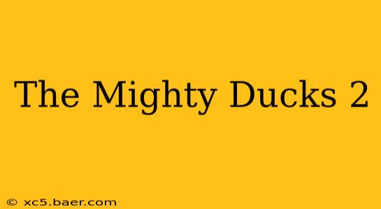 The Mighty Ducks 2