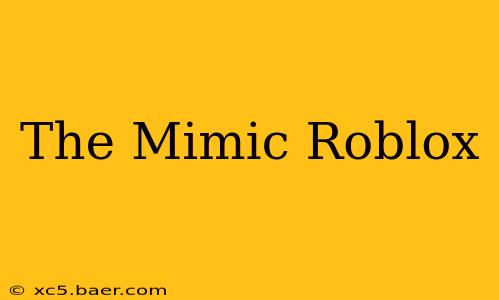 The Mimic Roblox