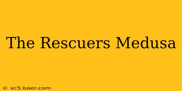 The Rescuers Medusa