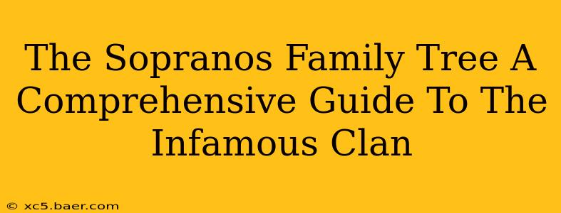 The Sopranos Family Tree A Comprehensive Guide To The Infamous Clan