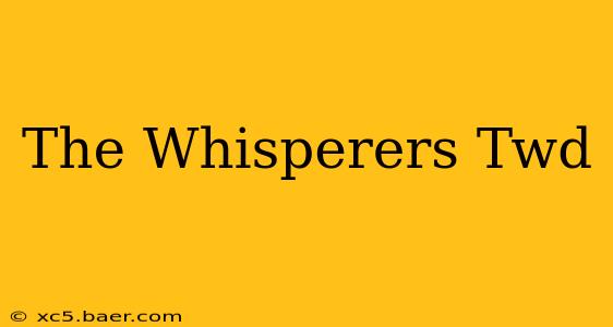 The Whisperers Twd