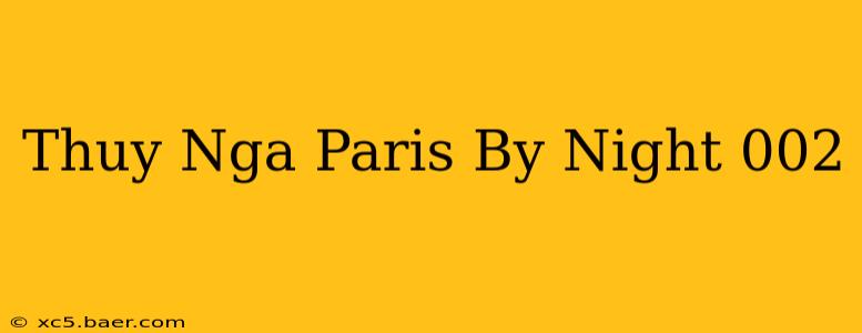 Thuy Nga Paris By Night 002