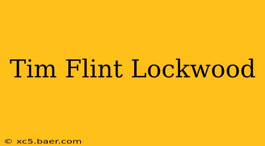 Tim Flint Lockwood