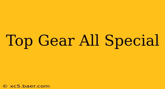 Top Gear All Special
