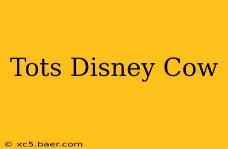 Tots Disney Cow