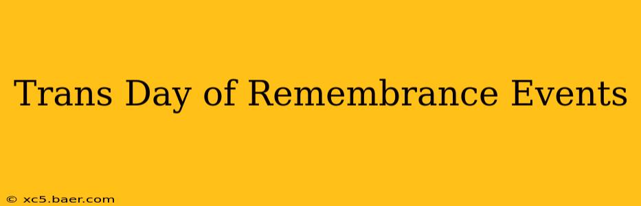 Trans Day of Remembrance Events