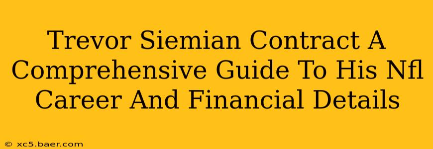 Trevor Siemian Contract A Comprehensive Guide To His Nfl Career And Financial Details