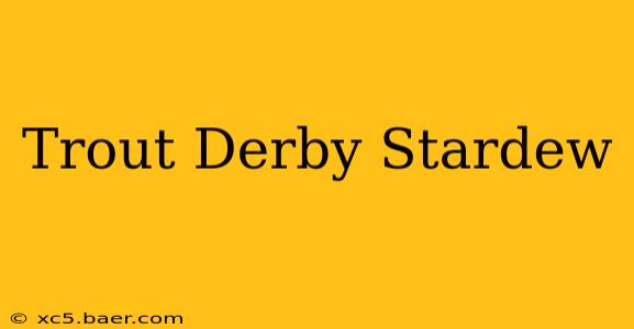 Trout Derby Stardew